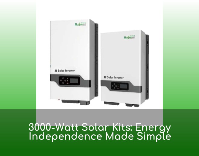 3000-Watt Solar Kits: Energy Independence Made Simple